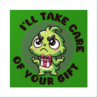 I'll Take Care Of Your Gift Funny Grinch Christmas Posters and Art